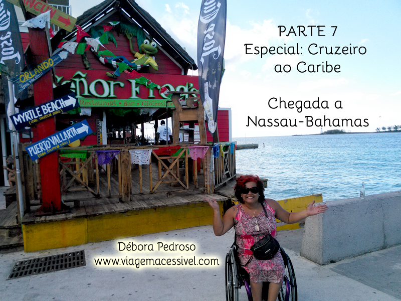 Parte 7(última parte) – Especial: Cruzeiro para o Caribe – Chegada a Nassau, Bahamas